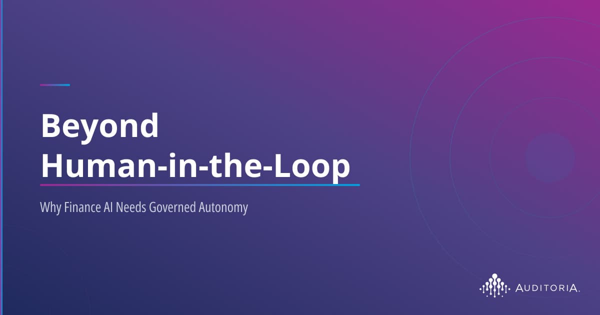 A purple and blue gradient slide with the text: Beyond Human-in-the-Loop: Why Finance AI Needs Governed Autonomy. The Auditoria logo appears in the bottom right corner.